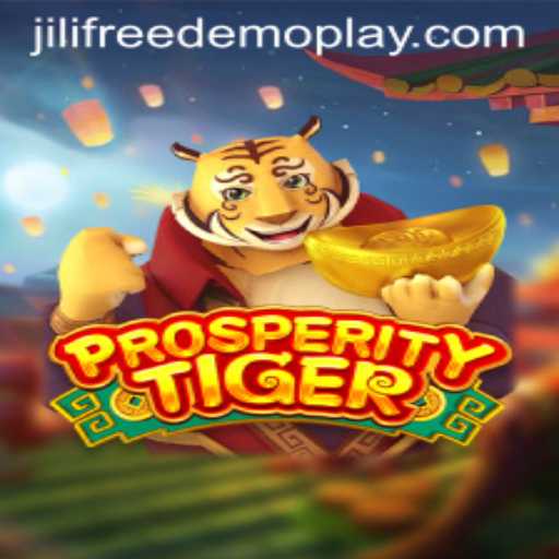 Explore the Exciting World of ProsperityTiger with JiLi Free Play Demo